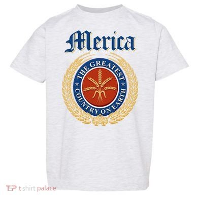 Merica The Greatest Country On Earth Beer Label  Toddler T-Shirt