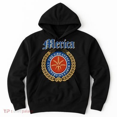 Merica The Greatest Country On Earth Beer Label  Hoodie