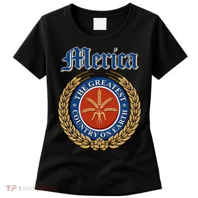 Merica The Greatest Country On Earth Beer Label  Women's T-Shirt