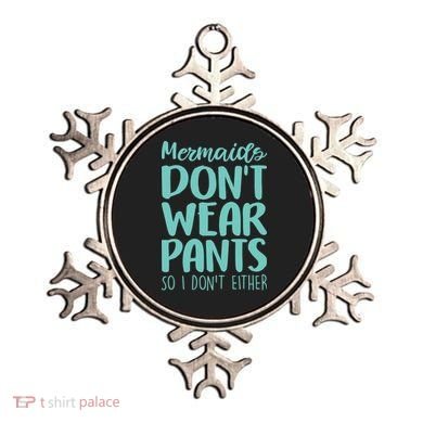 Mermaid Don't Wear Pants Ornament