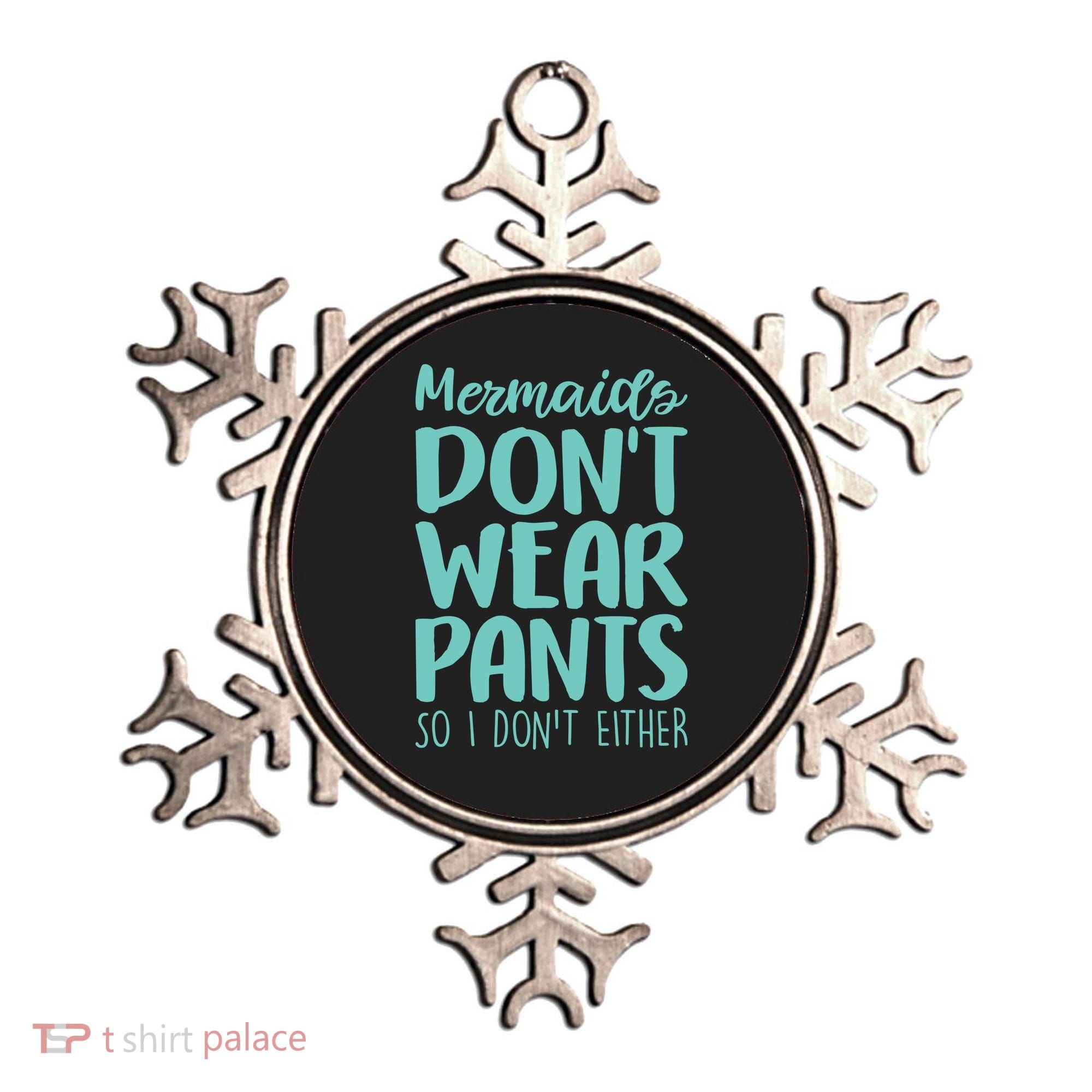 Mermaid Don't Wear Pants Ornament