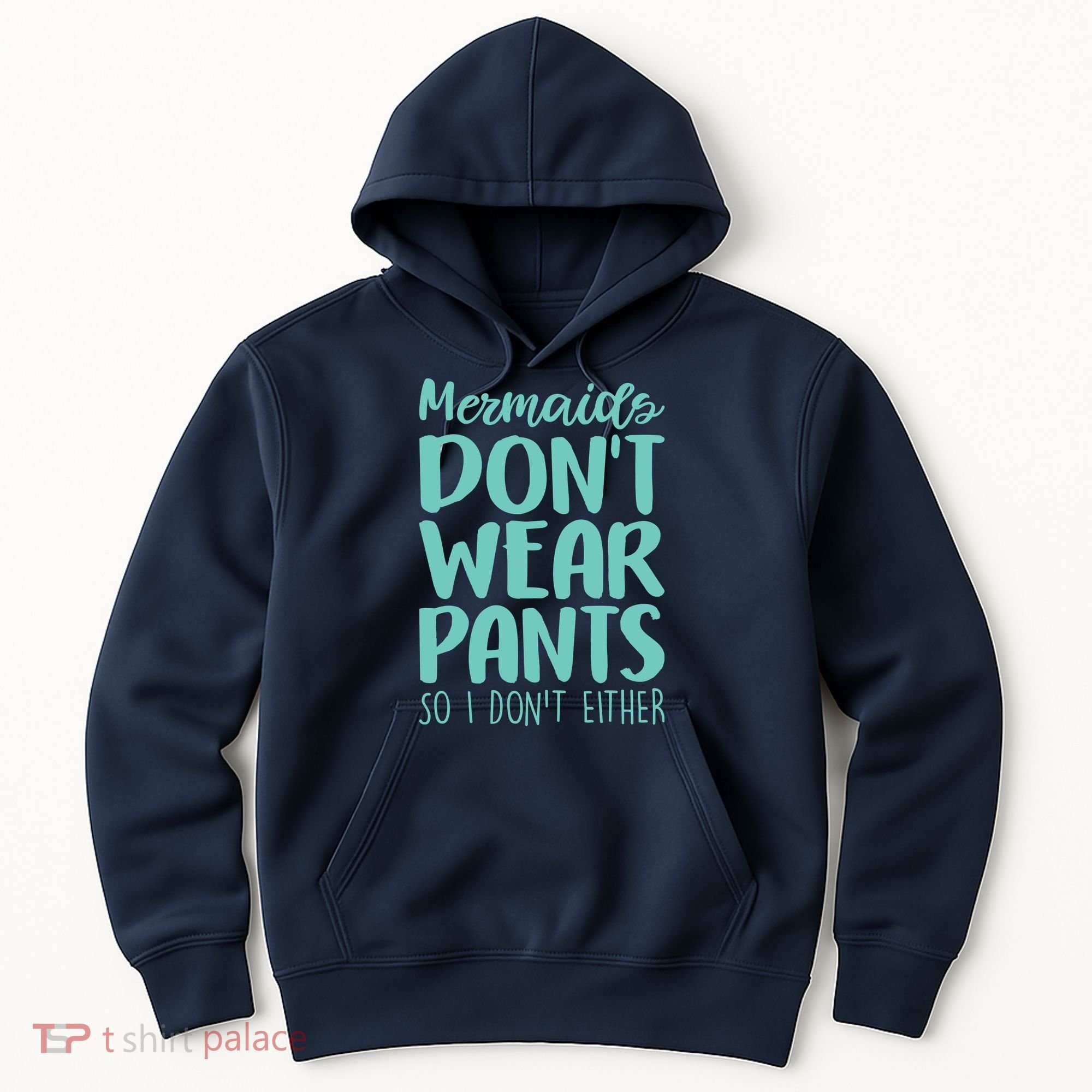 Mermaid Don't Wear Pants Hoodie