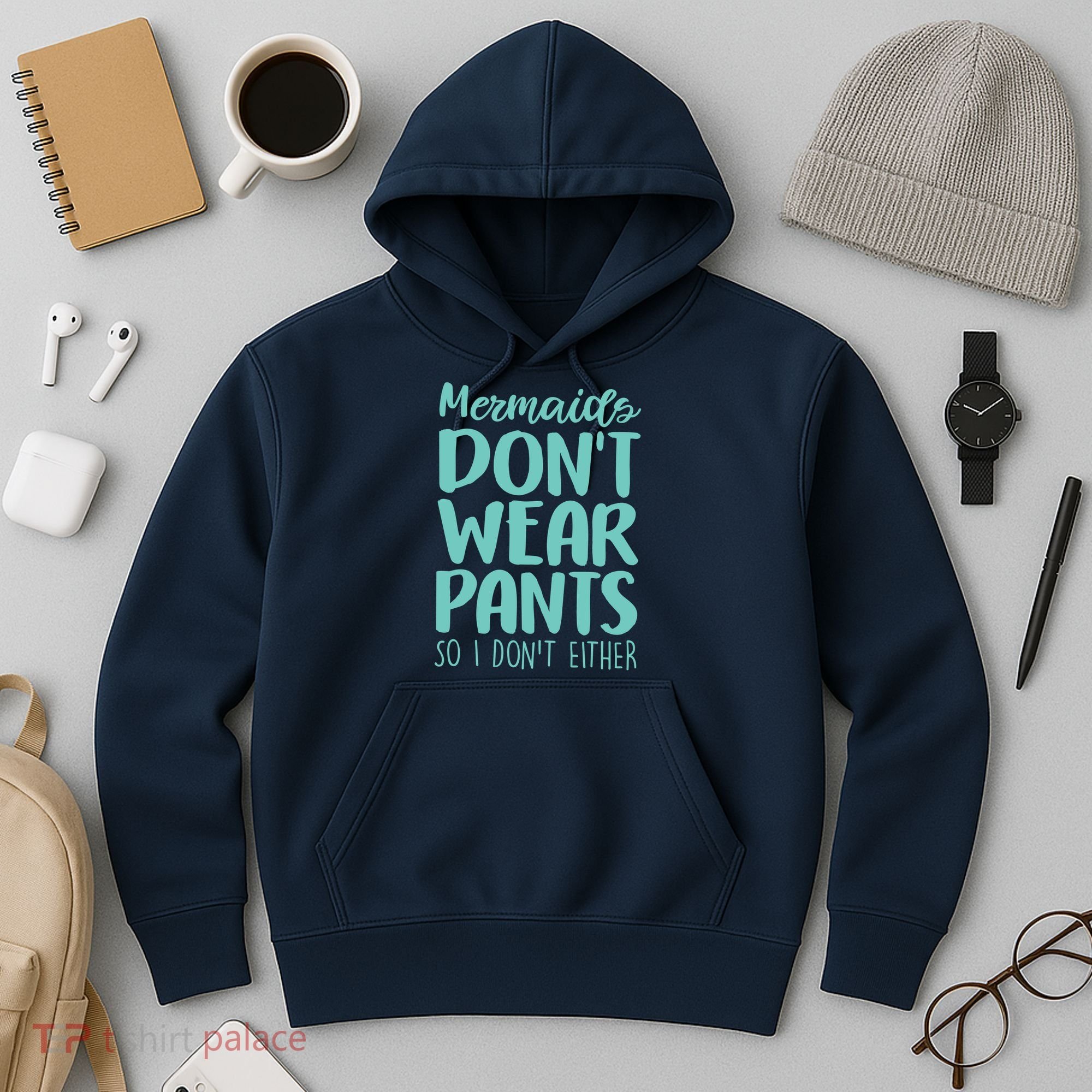 Mermaid Don't Wear Pants Hoodie