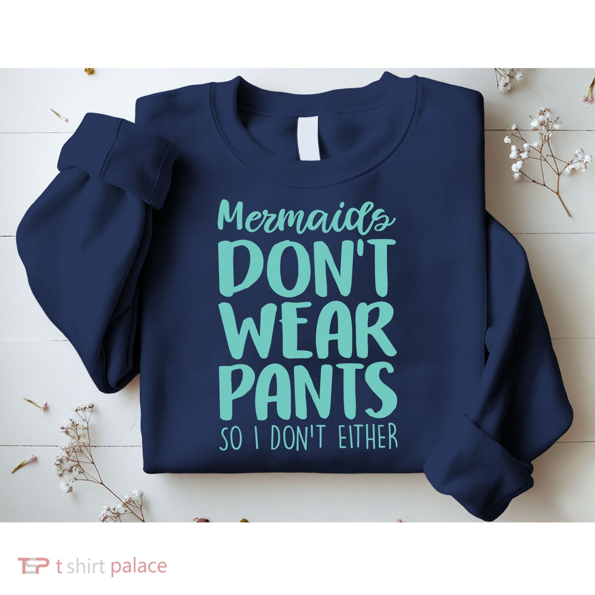 Mermaid Don't Wear Pants Sweatshirt