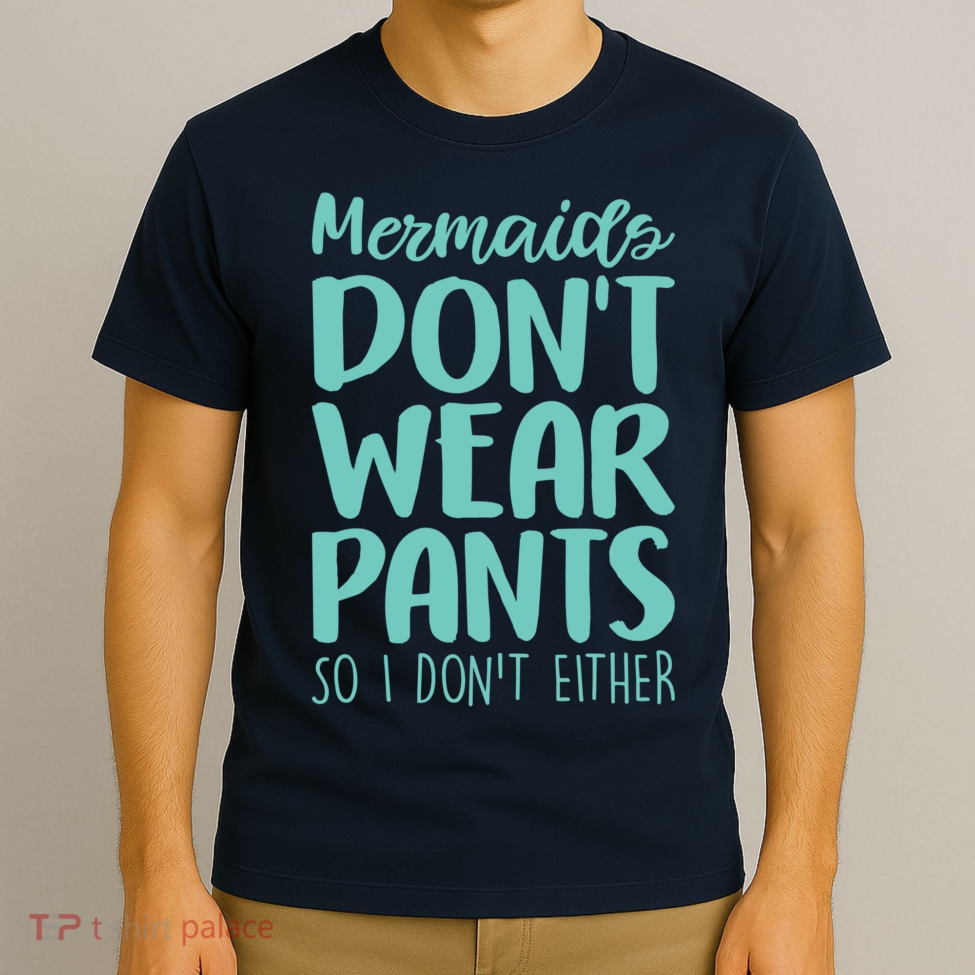 Mermaid Don't Wear Pants T-Shirt