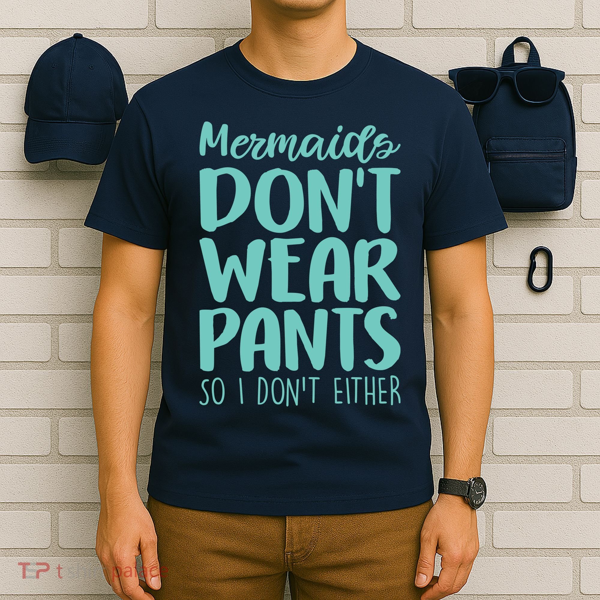 Mermaid Don't Wear Pants T-Shirt
