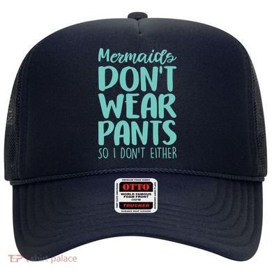 Mermaid Don't Wear Pants Hat