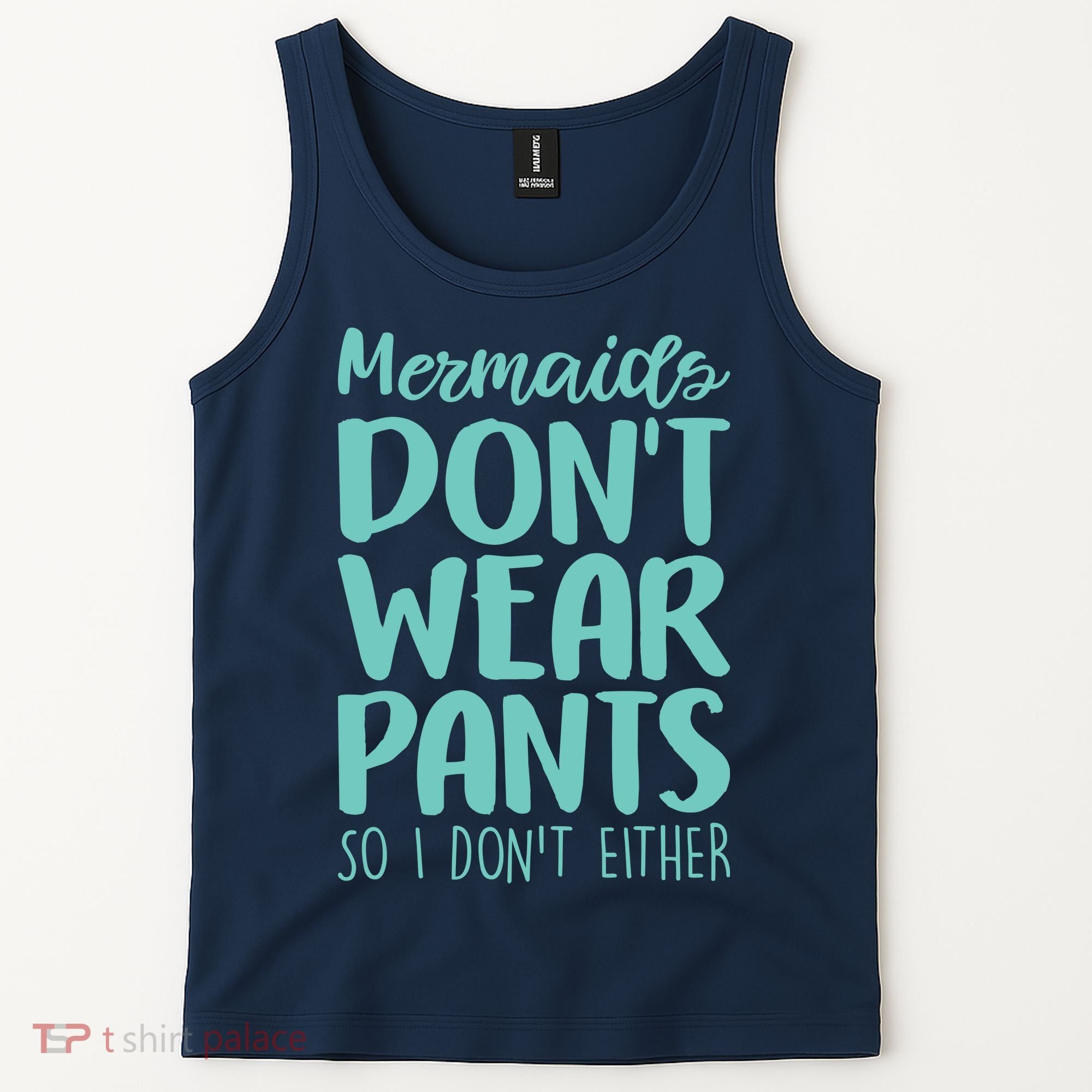 Mermaid Don't Wear Pants Tank Top