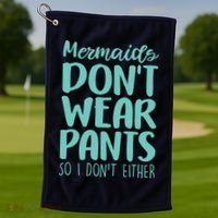 Mermaid Don't Wear Pants Golf Towel thumb 1