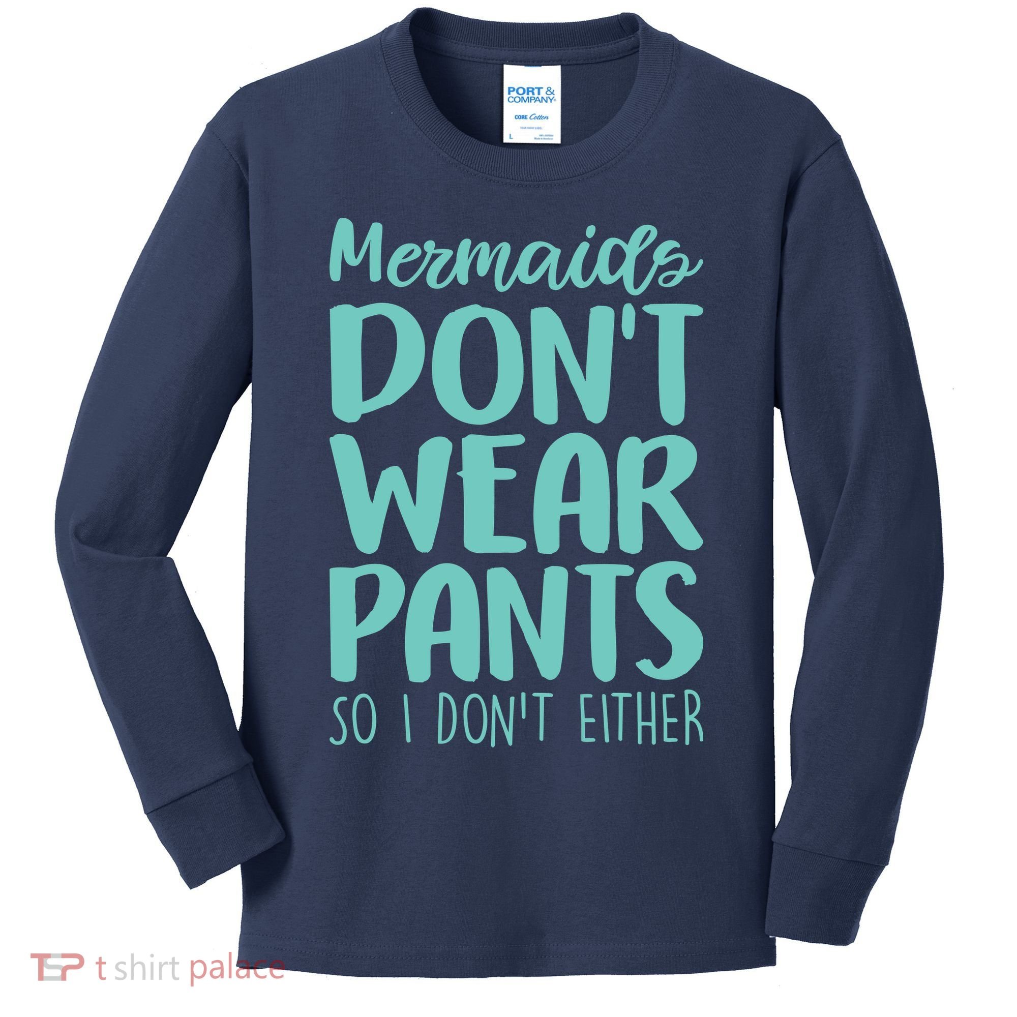 Mermaid Don't Wear Pants Kids Long Sleeve Shirt