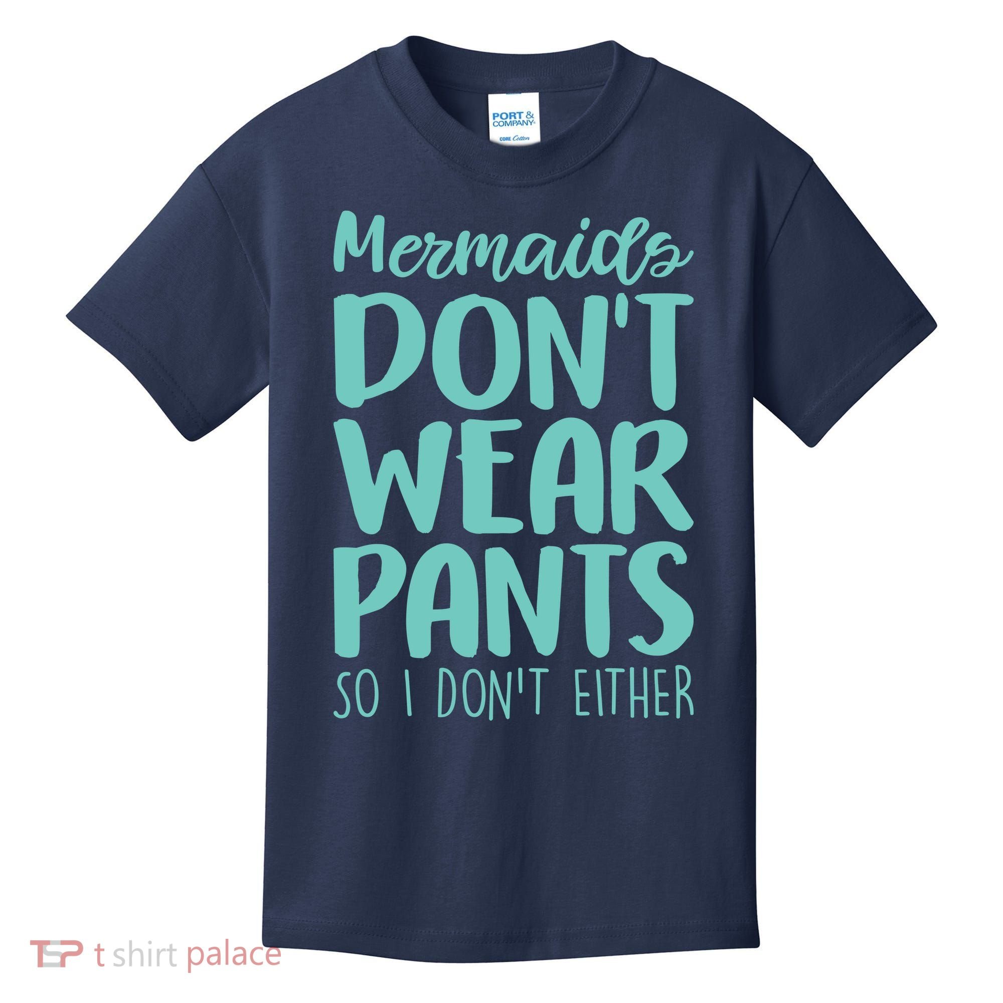 Mermaid Don't Wear Pants Kids T-Shirt
