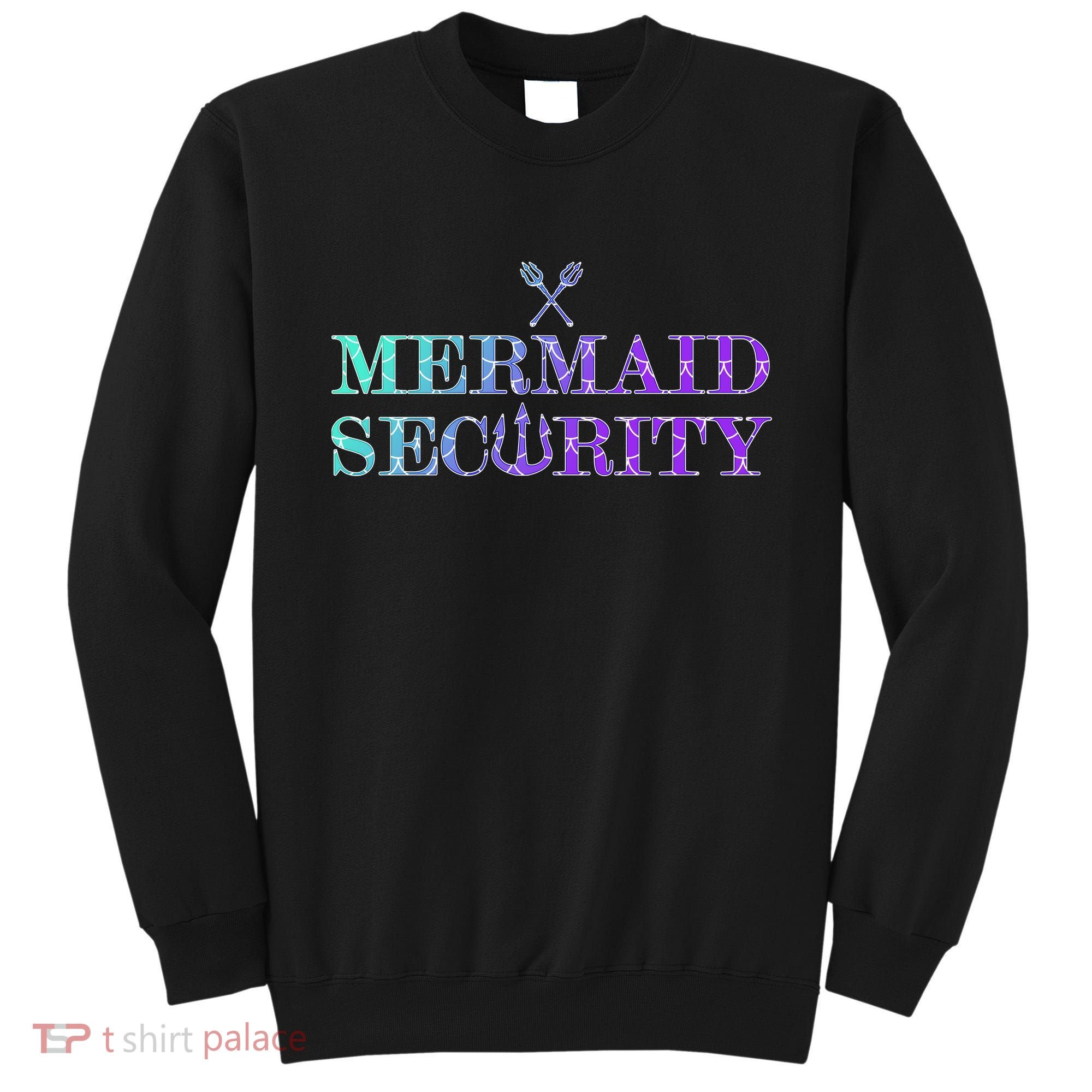 Mermaid Security Funny Sweatshirt