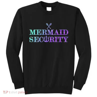 Mermaid Security Funny Sweatshirt
