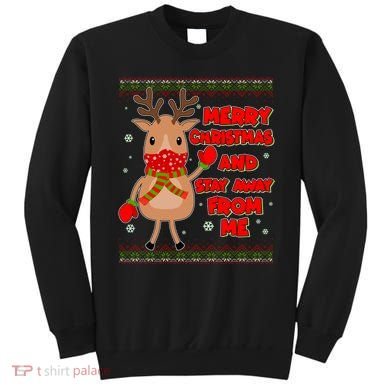 Merry Christmas And Stay Away From Me Reindeer Sweatshirt