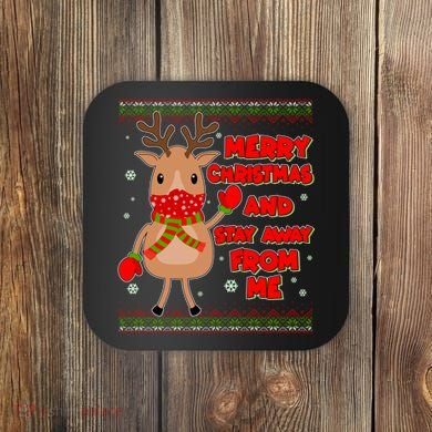 Merry Christmas And Stay Away From Me Reindeer Coaster