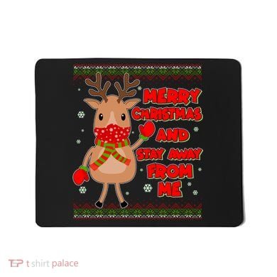Merry Christmas And Stay Away From Me Reindeer Mousepad