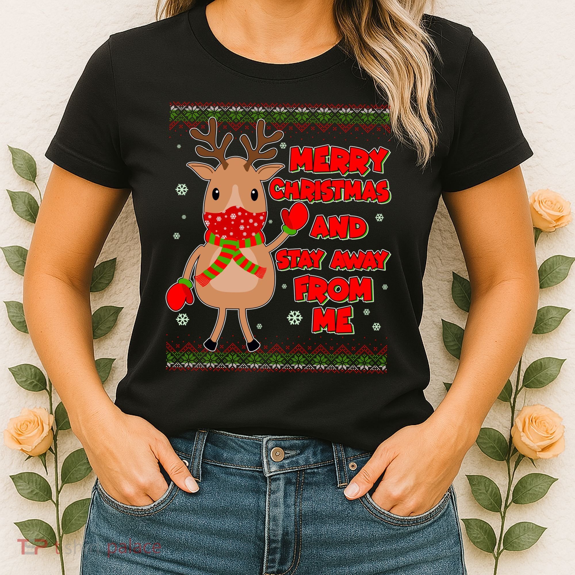 Merry Christmas And Stay Away From Me Reindeer Women's T-Shirt