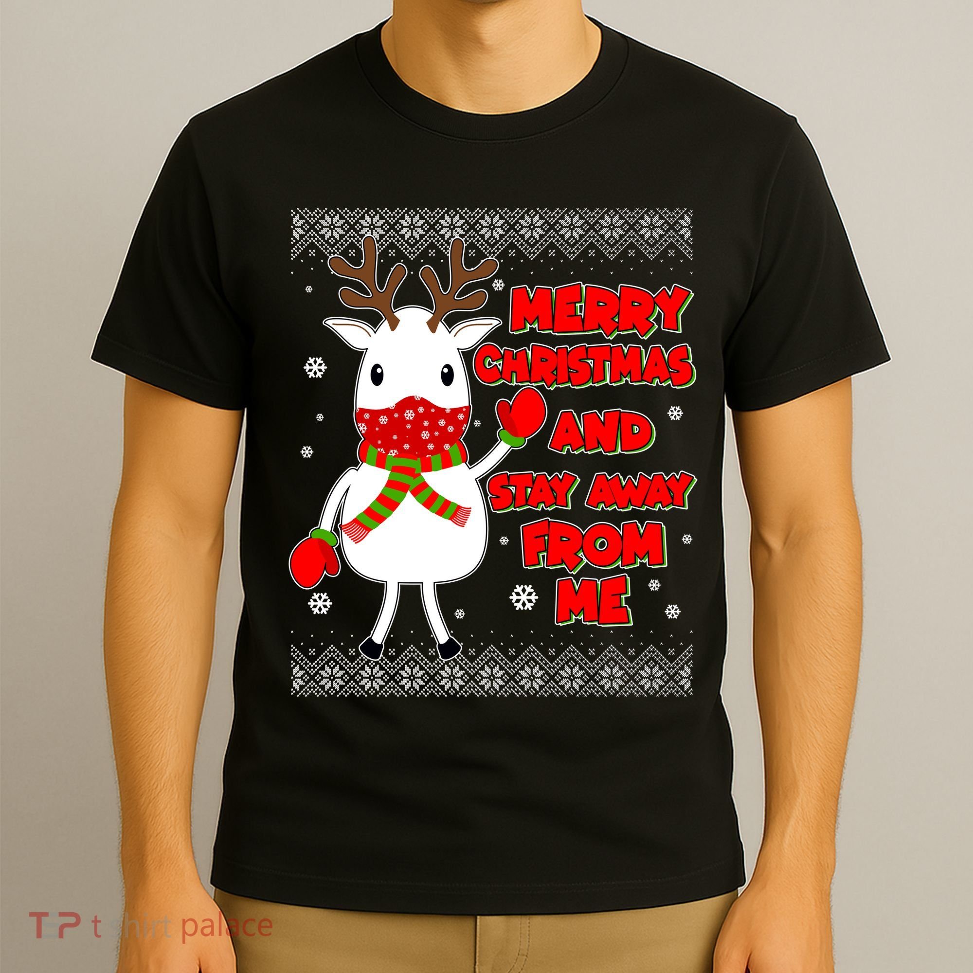 Merry Christmas And Stay Away From Me Reindeer Ugly Sweater T-Shirt