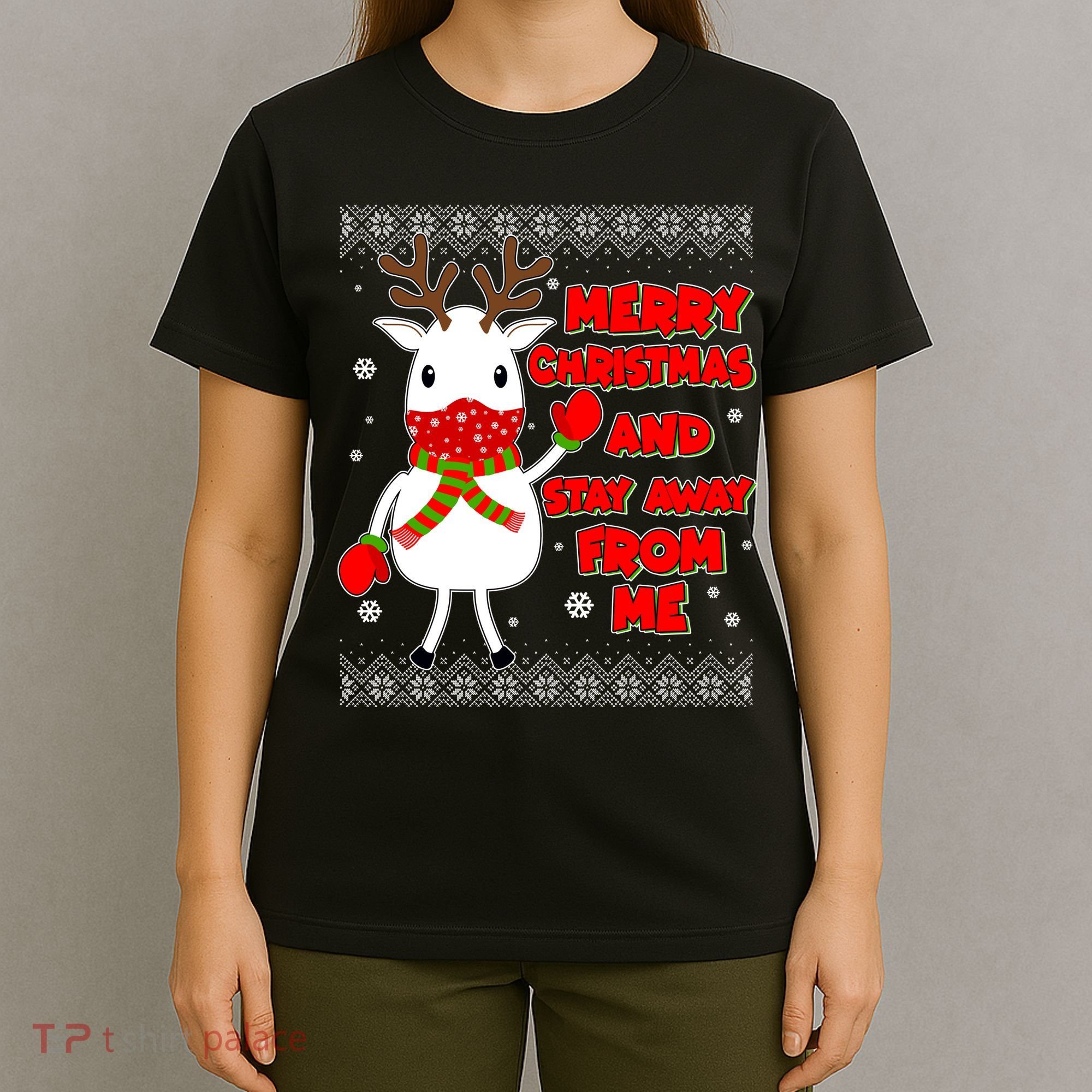 Merry Christmas And Stay Away From Me Reindeer Ugly Sweater T-Shirt