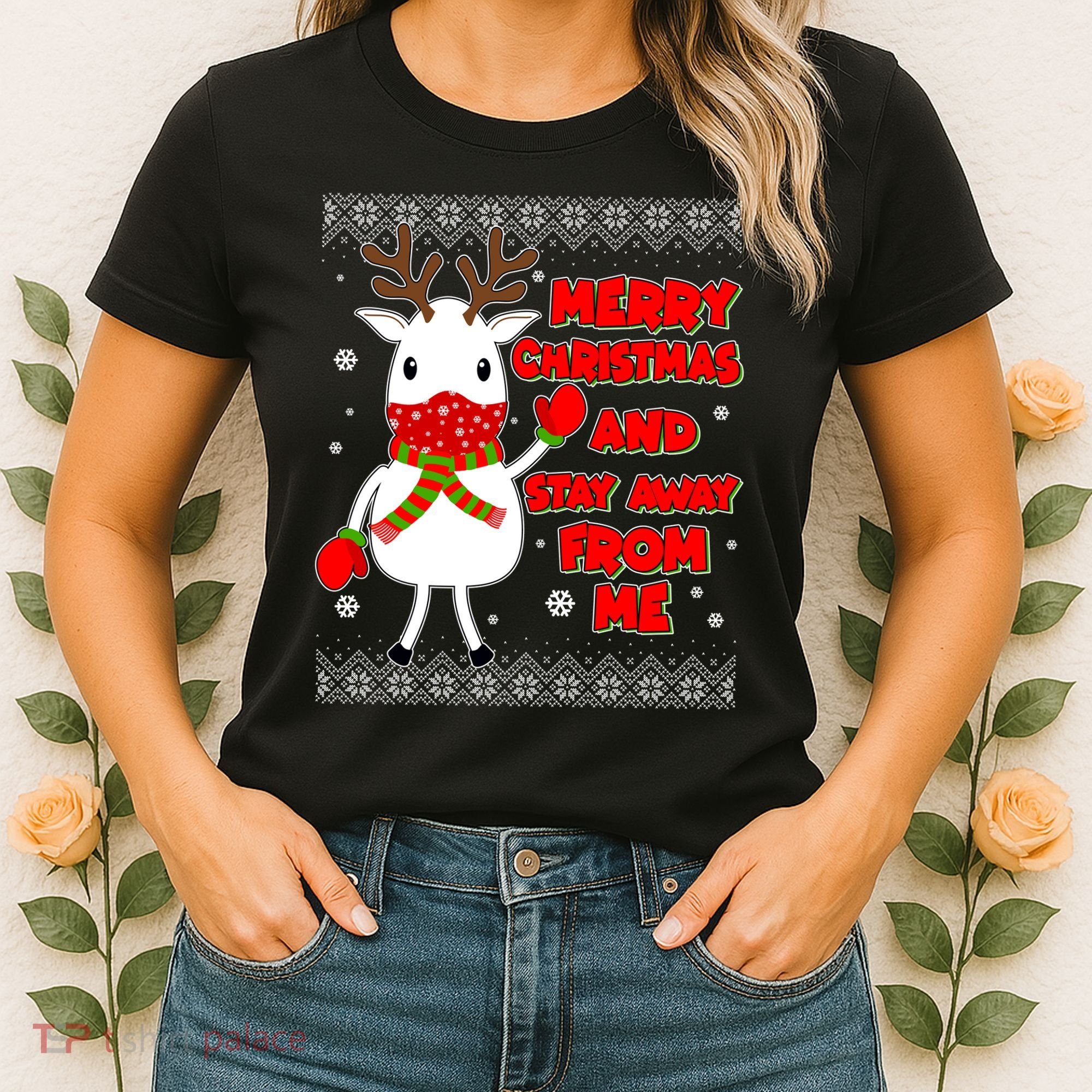 Merry Christmas And Stay Away From Me Reindeer Ugly Sweater Women's T-Shirt