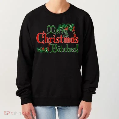 Merry Christmas Bitches! Women's Sweatshirt