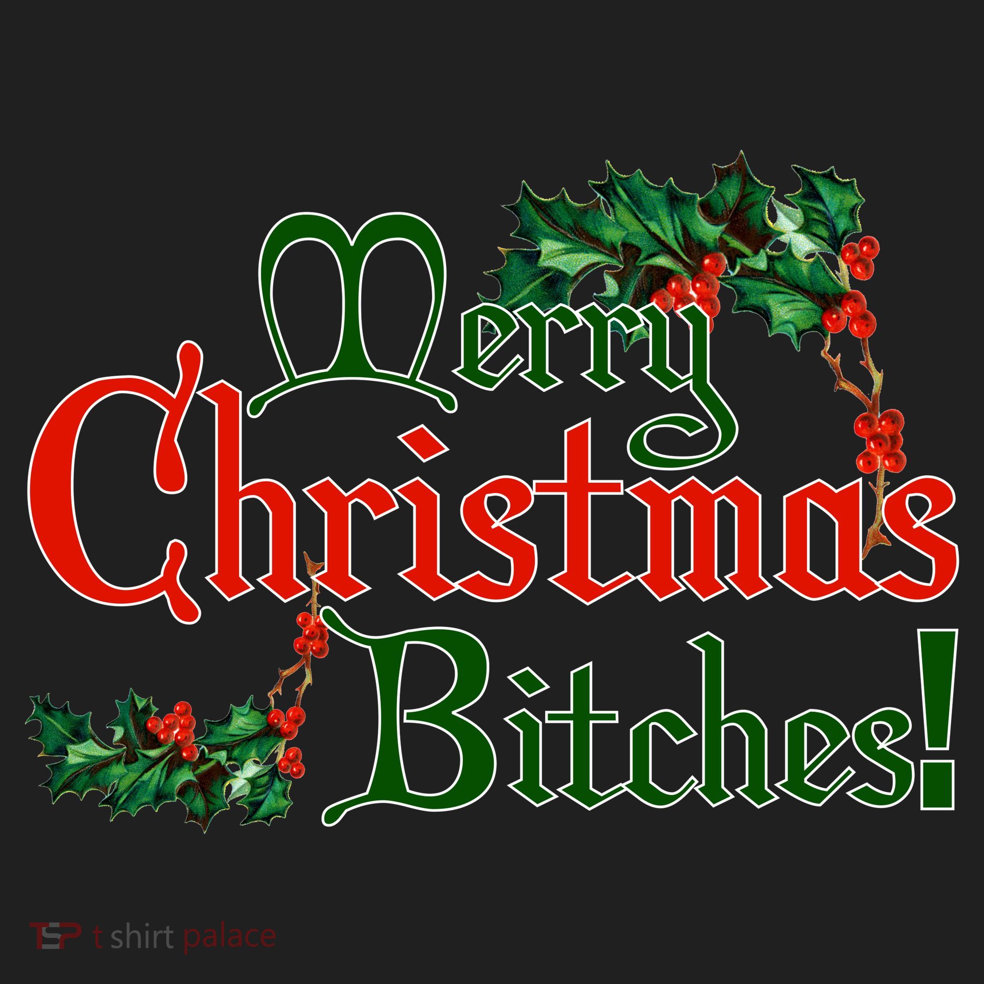 Merry Christmas Bitches! Women's Sweatshirt
