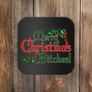 Merry Christmas Bitches! Coaster