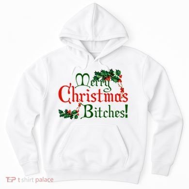Merry Christmas Bitches! Hoodie