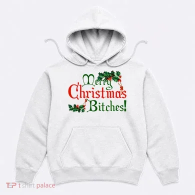 Merry Christmas Bitches! Hoodie