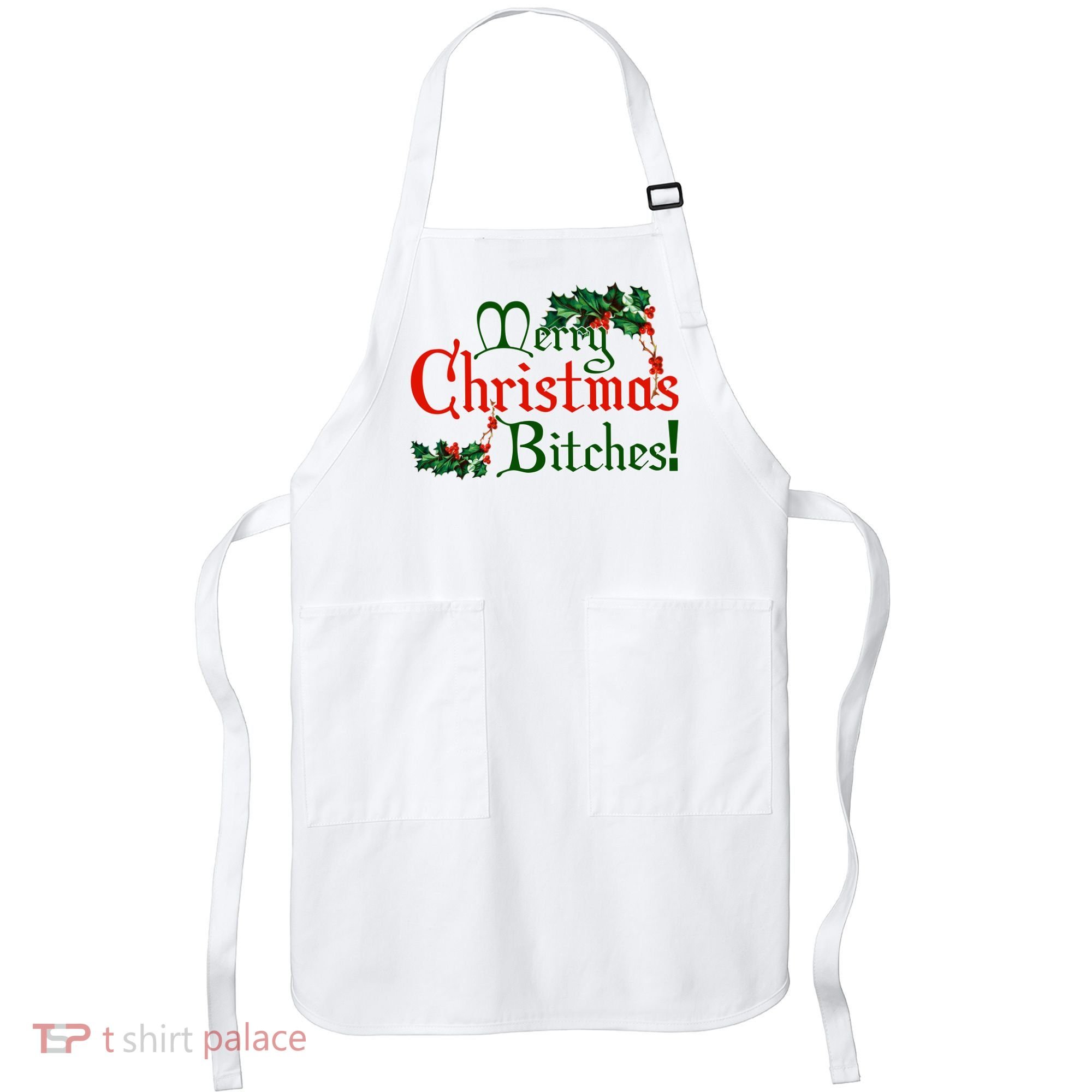 Merry Christmas Bitches! Apron