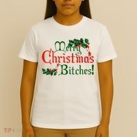 Merry Christmas Bitches! T-Shirt thumb 4
