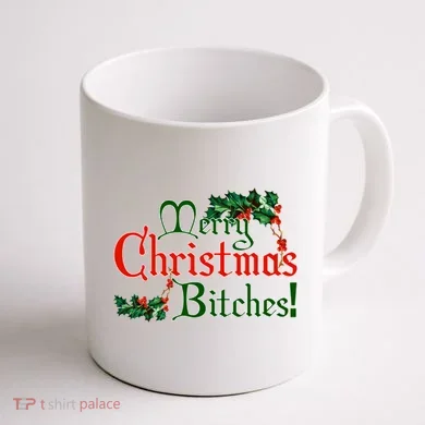 Merry Christmas Bitches! Coffee Mug back