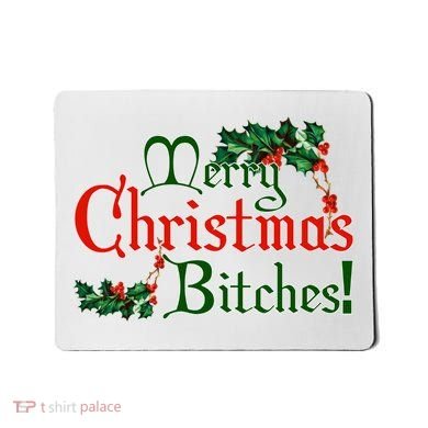 Merry Christmas Bitches! Mousepad