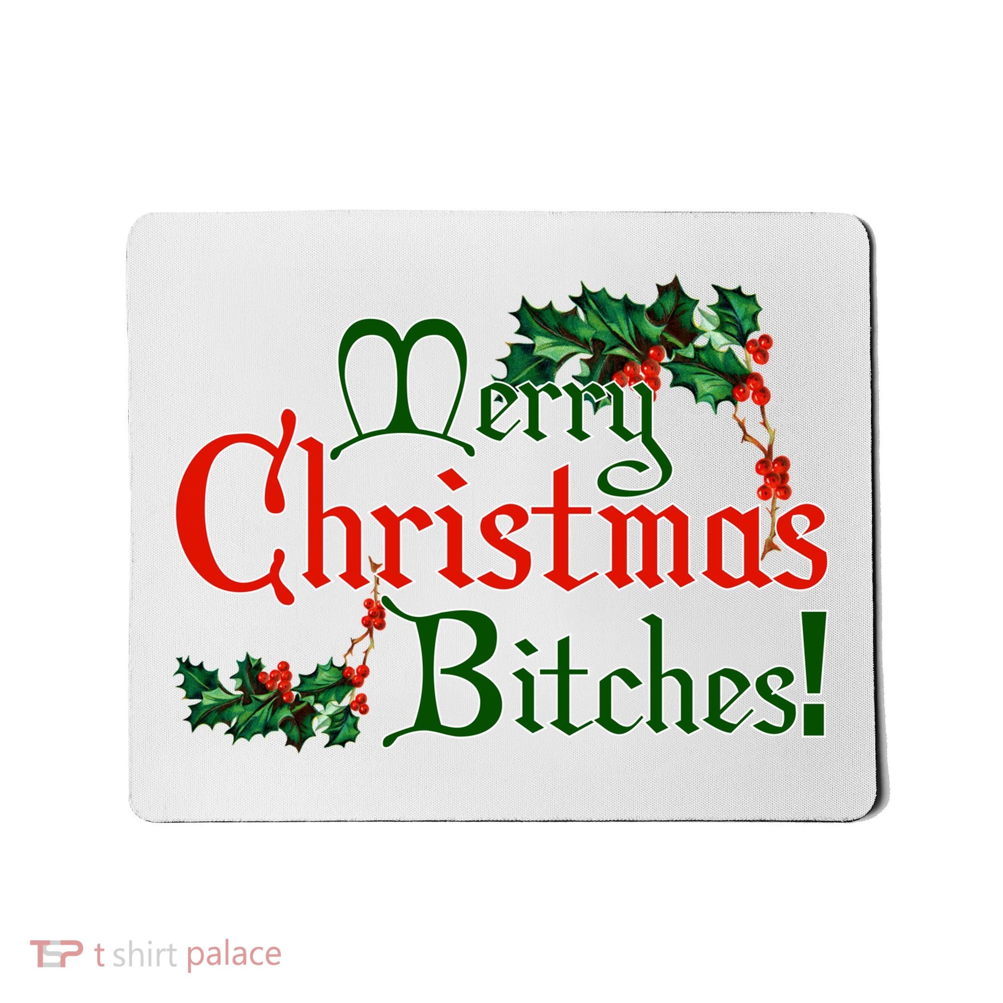 Merry Christmas Bitches! Mousepad
