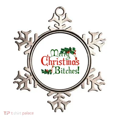 Merry Christmas Bitches! Ornament