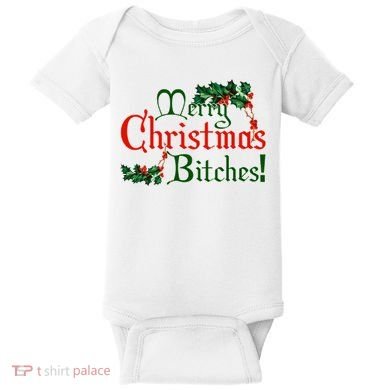 Merry Christmas Bitches! Baby Bodysuit