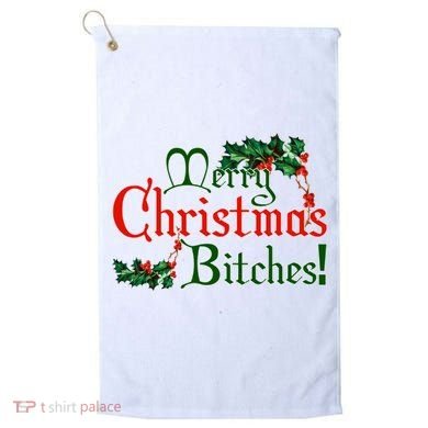 Merry Christmas Bitches! Golf Towel