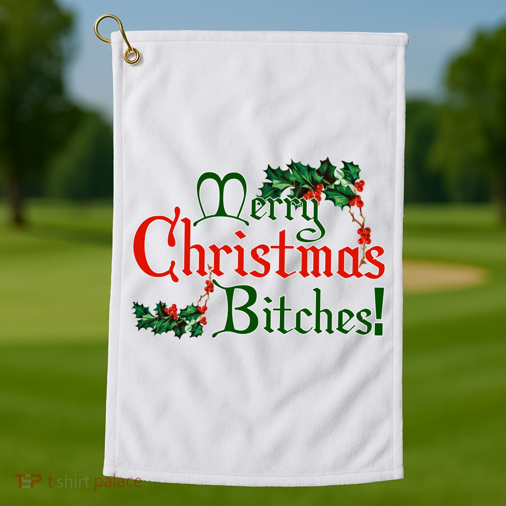 Merry Christmas Bitches! Golf Towel