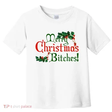 Merry Christmas Bitches! Toddler T-Shirt