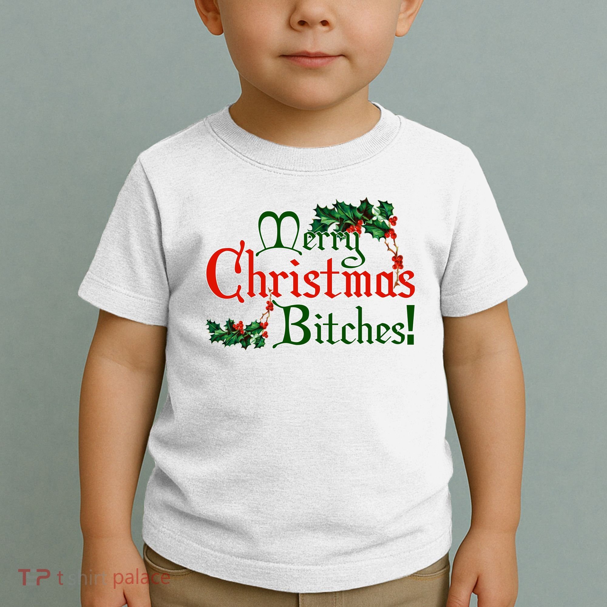 Merry Christmas Bitches! Toddler T-Shirt