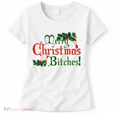 Merry Christmas Bitches! Women's T-Shirt