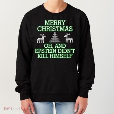 Merry Christmas Epstein Didn't Kill Himself Women's Sweatshirt