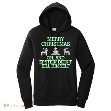 Merry Christmas Epstein Didn't Kill Himself Women's Hoodie