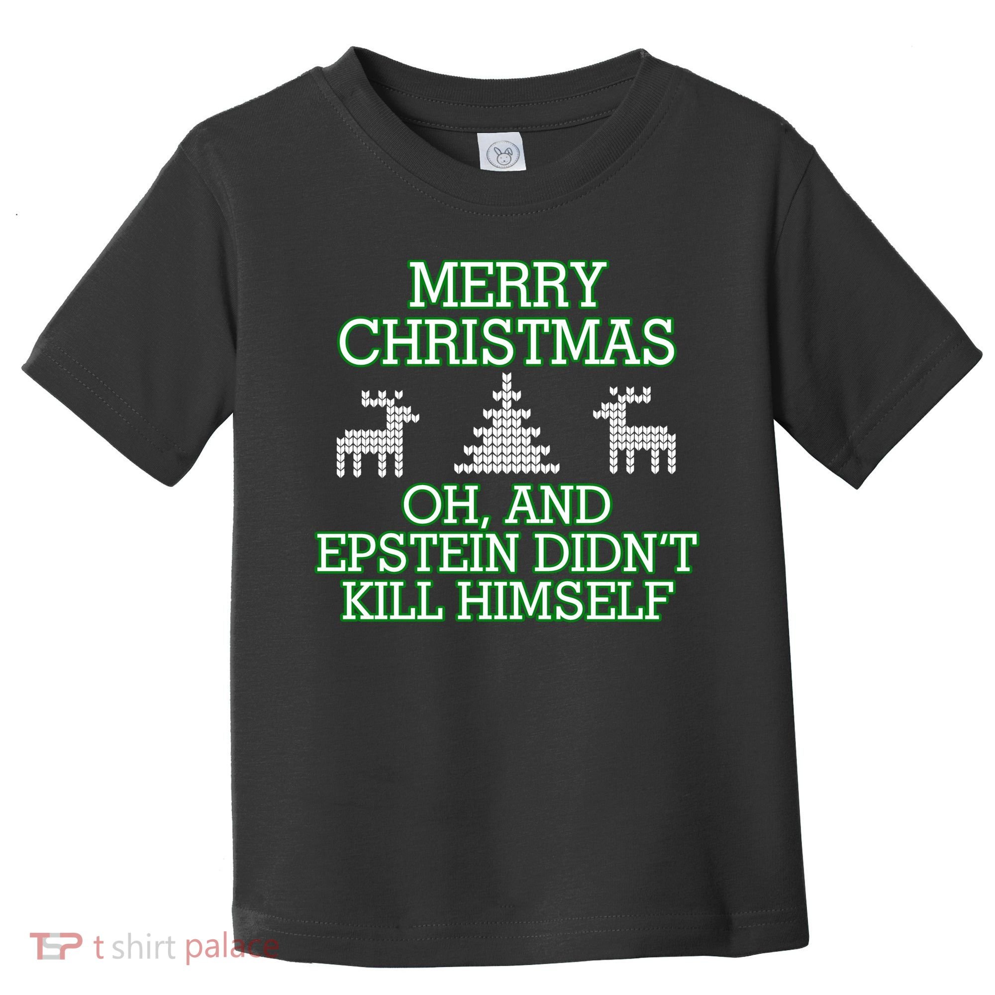 Merry Christmas Epstein Didn't Kill Himself Toddler T-Shirt