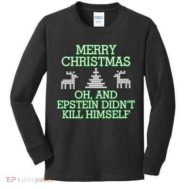 Merry Christmas Epstein Didn't Kill Himself Kids Long Sleeve Shirt
