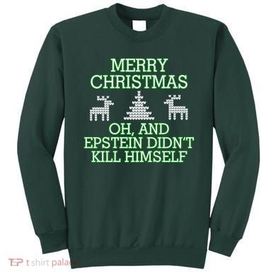 Merry Christmas Epstein Didn't Kill Himself Sweatshirt