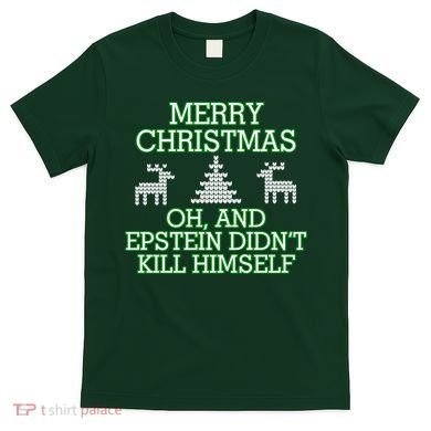 Merry Christmas Epstein Didn't Kill Himself T-Shirt