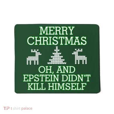 Merry Christmas Epstein Didn't Kill Himself Mousepad