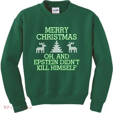 Merry Christmas Epstein Didn't Kill Himself Kids Sweatshirt