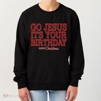 Merry Christmas Go Jesus It's Your Birthday Women's Sweatshirt thumb 0